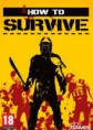 HOW TO SURVIVE