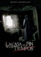LA CASA DEL FIN DE LOS TIEMPOS